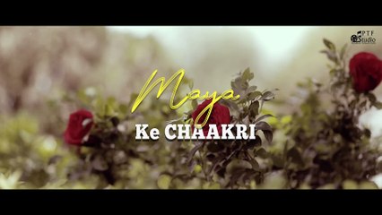 Maya Ke Chaakri _ New CG Song _ PTF Studio _ Nishant & Kanchan _ Tushar _ Gaurav & Sakshi _ Pushkar