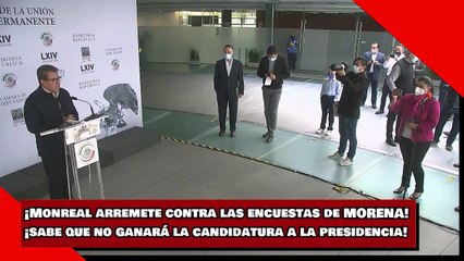 下载视频: ¡Monreal arremete contra las encuestas de MORENA! ¡sabe que no ganará la candidatura a la presidencia!