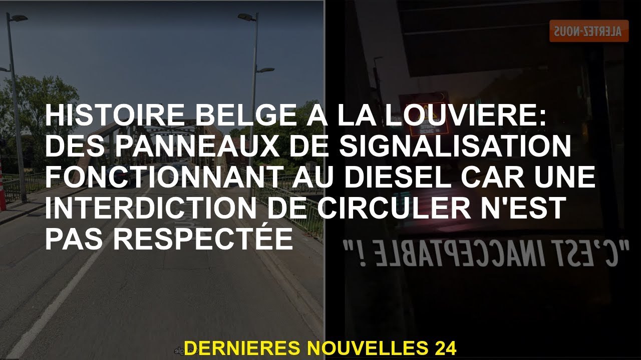 Histoire belge à La Louvière: panneaux de signalisation opérant en diesel parce qu'une interdiction