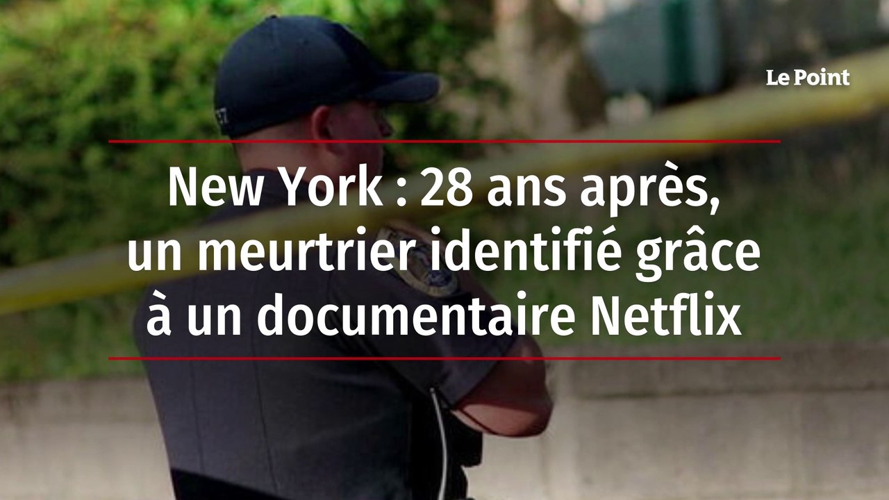 New York : 28 ans après, un meurtrier identifié grâce à un documentaire Netflix
