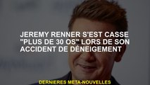 Jeremy Renner a cassé 