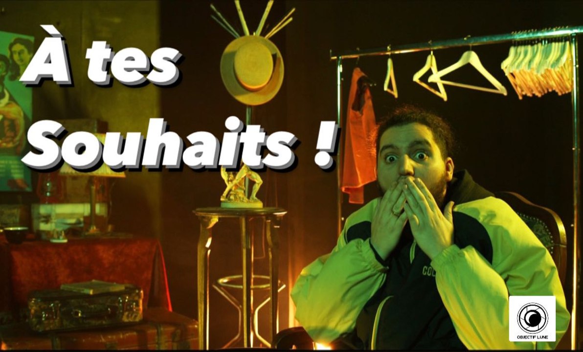 À tes souhaits !