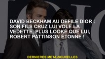 David Beckham dans le défilé de mode Dior: son fils Cruz vole sa star, plus de look que lui, Robert
