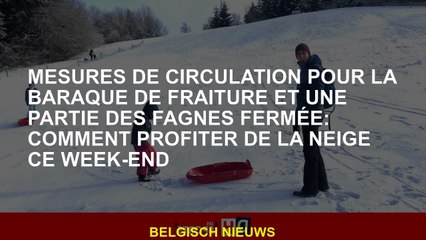 Mesures de la circulation pour le baraque Fraature et une partie des Fagnes fermés: comment profiter