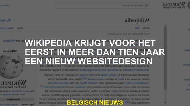 Wikipedia krijgt voor het eerst in meer dan tien jaar een nieuw websiteontwerp