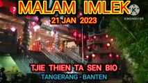 Chinese New Year's Eve 2023  at Dhamma Budhi Bhakti Monastery ( TJIE THIEN TA SEN BIO ) Tangerang / MALAM IMLEK 21 Jan 2023 di Vihara Dhamma Budhi Bhakti ( TJIE THIEN TA SEN BIO ) Tangerang