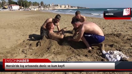 Mersin'de kış ortasında deniz ve kum keyfi