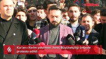 Kur'an-ı Kerim yakılması, İsveç Büyükelçiliği önünde protesto edildi