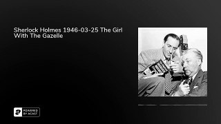 Sherlock Holmes 1946-03-25 The Girl with the Gaz