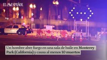 Un hombre abre fuego en una sala de baile y causa al menos 10 muertos en Monterey Park (California)