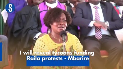 I will reveal tycoons funding Raila protests - Mbarire