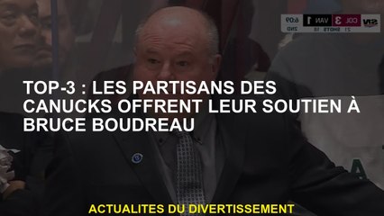 Top-3: Les partisans des Canucks offrent leur soutien à Bruce Boudreau