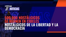 500.000 nostálgicos se reúnen en Cibeles. Sí, nostálgicos de la libertad y de la democracia