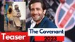 The Covenant (2023) Jake Gyllenhaal