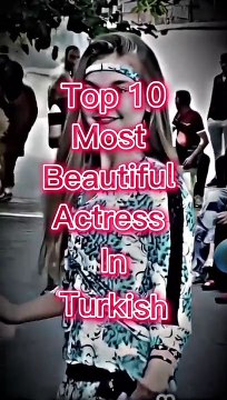 top 10 most beautiful actress in Turkish