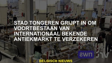 De stad Tongeren komt tussenbeide om het voortbestaan van de internationaal bekende antieke markt te