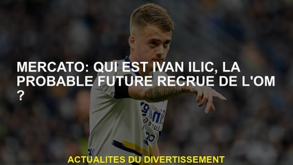 Mercato: Qui est Ivani, la future recrue probable de l'OM?
