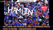 107369-mainFact check: CNN headline altered to reference Hamlin, COVID-19 vaccine - 1breakingnews.com