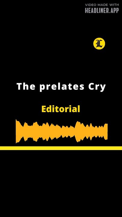 EDITORIAL | The prelates Cry