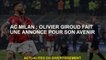 AC Milan: Olivier Giroud fait une annonce pour son avenir