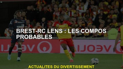Brest-RC Lens: Compos probable