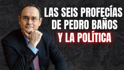Coronel Pedro Baños: las 6 profecías sobre la turbia situación política