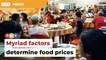 Multiple factors determine a restaurant’s food price, economists tell Rafizi