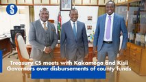 Treasury CS meets with Kakamega and Kisii Governors over disbursements of county funds