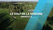 Le Golf de la semaine : Guerville
