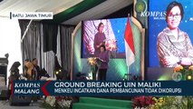 Resmikan Pembangunan Kampus UIN Malang, Sri Mulyani Minta Dana Tidak Dikorupsi