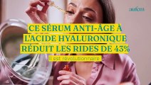 Ce sérum anti-âge à l'acide hyaluronique réduit les rides de 43%