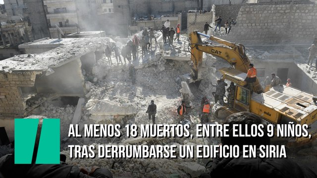 Al menos 18 muertos, entre ellos nueve niños, tras derrumbarse un edificio en Siria