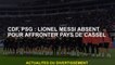 CDF, PSG: Lionel Messi absent pour affronter Cassel paye