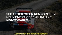 Sébastien Ogier a été un neuvième succès au Rallye de Monte-Carlo