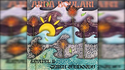 Zeyn'el & Ceren Gündoğdu - Arda Boyları