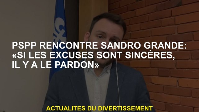 Le PSPP rencontre Sandro Grande: Si les excuses sont sincères, il y a le pardon