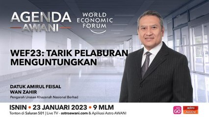 Agenda AWANI: WEF23 | Tarik pelaburan menguntungkan