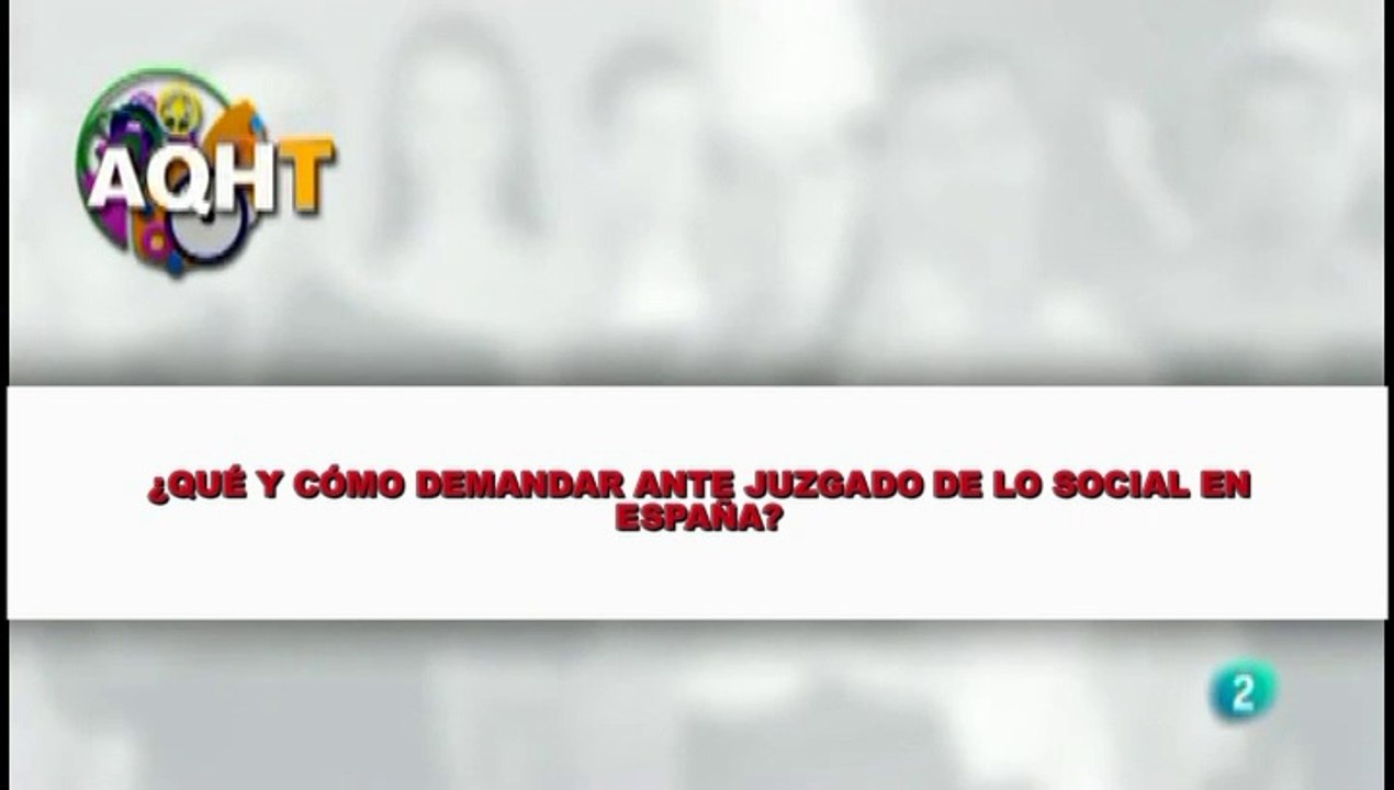 ¿QUÉ Y CÓMO DEMANDAR ANTE EL JUZGADO DE LO SOCIAL EN ESPAÑA?