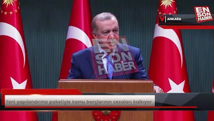 Yeni yapılandırma paketiyle kamu borçlarının cezaları kalkıyor