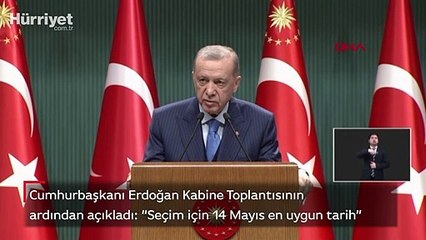 Cumhurbaşkanı Erdoğan: "Seçim için 14 Mayıs en uygun tarih"