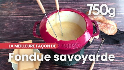 La meilleure façon de réussir sa fondue savoyarde - 750g