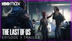 The Last of Us EPISODE 3 TRAILER | HBO Max