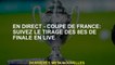 Live - Coupe française: suivez le tirage du 8e en direct