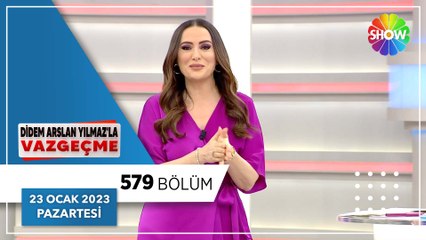 Didem Arslan Yılmaz'la Vazgeçme 579. Bölüm | 23 Ocak 2023