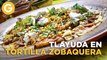 TLAYUDA CON TORTILLA SOBAQUERA | Comidas mexicanas combinadas | El Gourmet