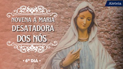 Novena a Maria Desatadora dos Nós - 6° dia