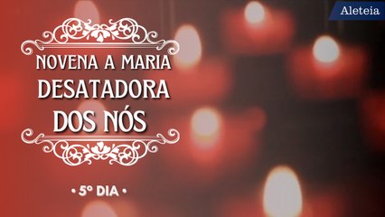 Novena a Maria Desatadora dos Nós - 5° dia