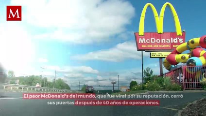 "El peor McDonald's del mundo" cierra sus puertas tras 40 años de servicio