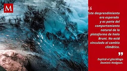 Iceberg 15 veces más grande que París se desprende de la Antártida
