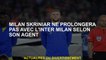 Milan Skriniar ne s'étendra pas avec l'Inter Milan selon son agent